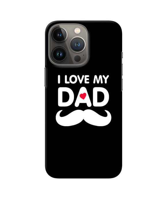 I love my dad mustache iPhone 13 Pro Back Cover