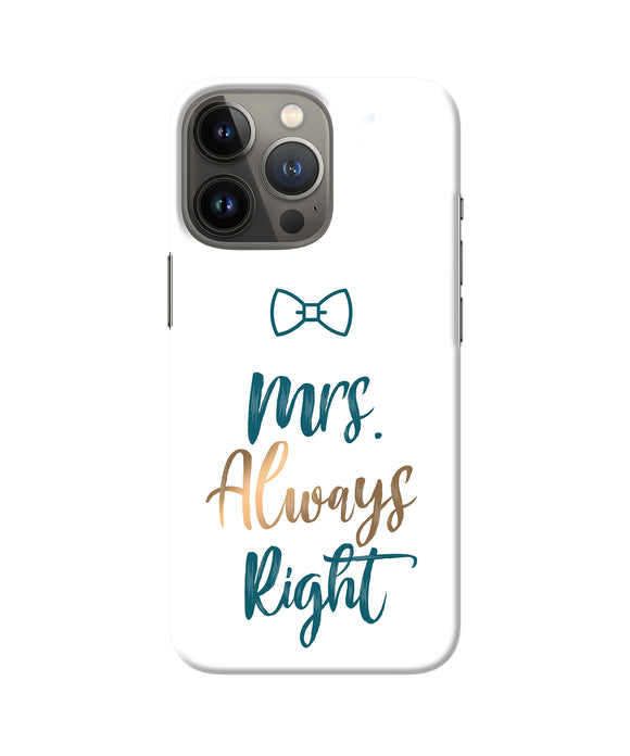 Mrs always right iPhone 13 Pro Max Back Cover