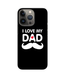 I love my dad mustache iPhone 13 Pro Max Back Cover