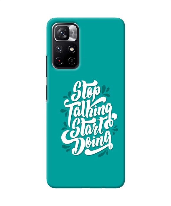 Stop talking start doing quote Redmi Note 11T 5G Back Cover