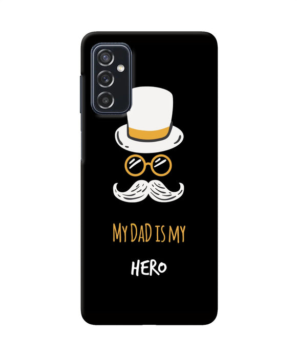 My Dad Is My Hero Samsung M52 5G Back Cover