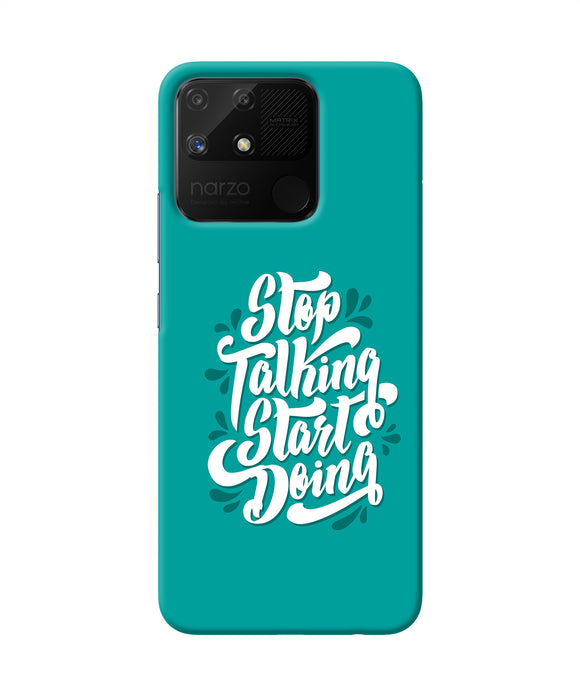 Stop talking start doing quote Realme Narzo 50A Back Cover