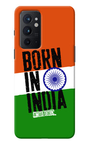 Born in India Oneplus 9RT Back Cover