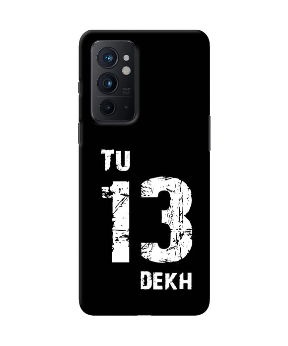 Tu tera dekh quote Oneplus 9RT Back Cover