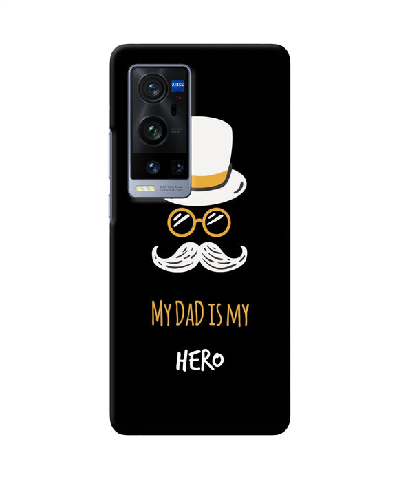 My Dad Is My Hero Vivo X60 Pro Plus Back Cover