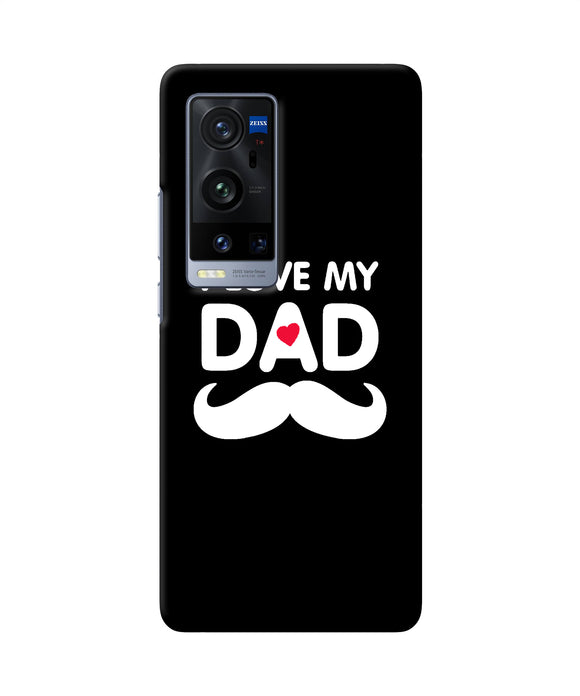 I love my dad mustache Vivo X60 Pro Plus Back Cover