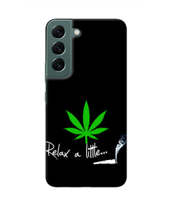 Weed Relax Quote Samsung S22 Real 4D Back Cover