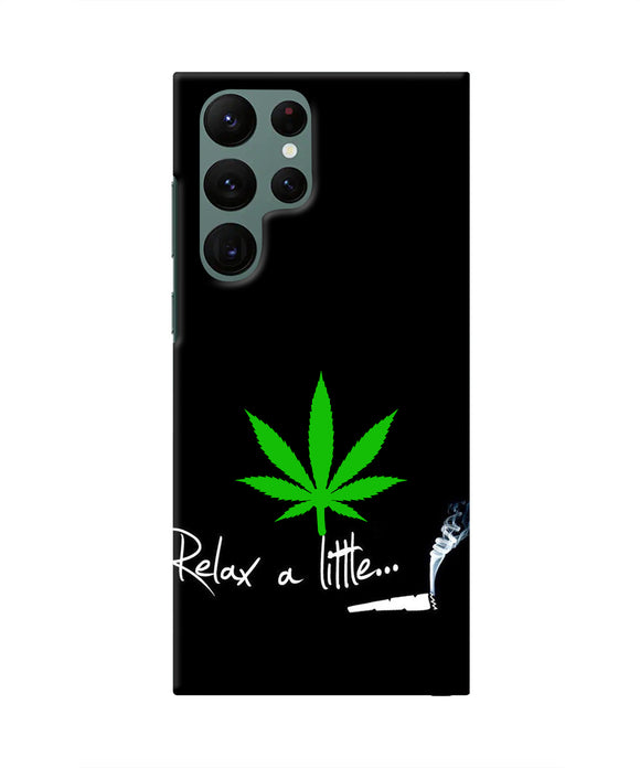 Weed Relax Quote Samsung S22 Ultra Real 4D Back Cover