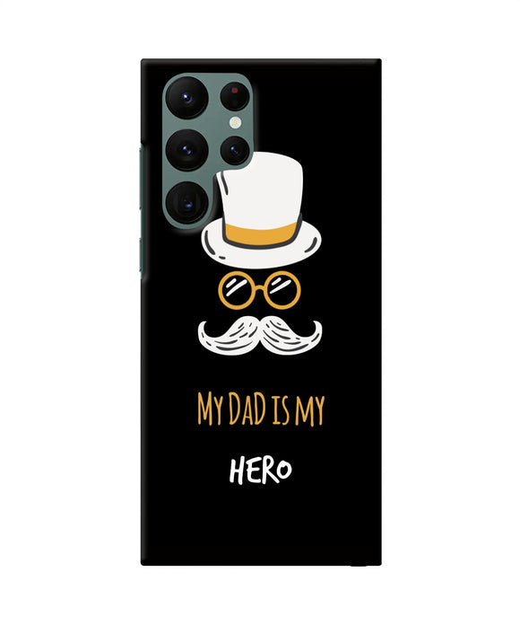 My Dad Is My Hero Samsung S22 Ultra Back Cover