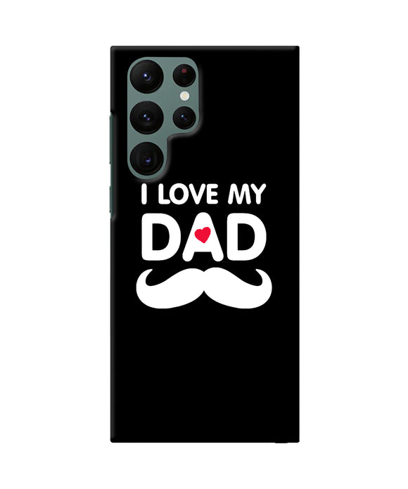 I love my dad mustache Samsung S22 Ultra Back Cover
