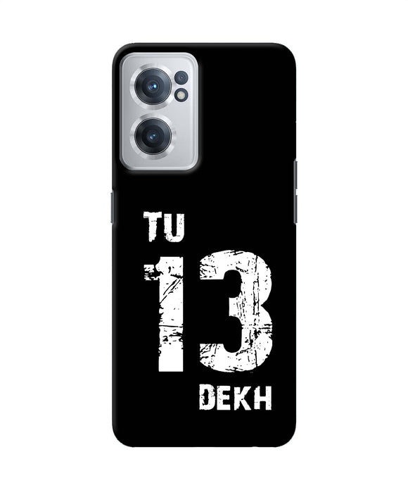 Tu tera dekh quote OnePlus Nord CE 2 5G Back Cover