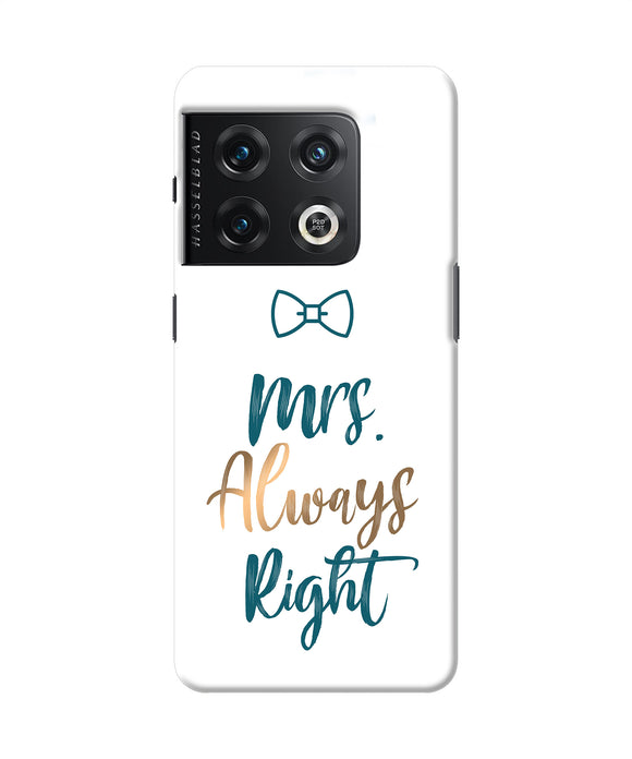 Mrs always right OnePlus 10 Pro 5G Back Cover