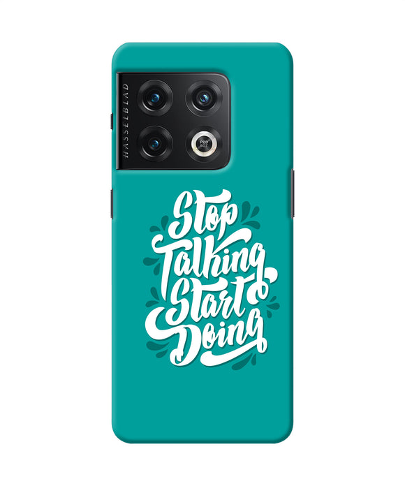 Stop talking start doing quote OnePlus 10 Pro 5G Back Cover