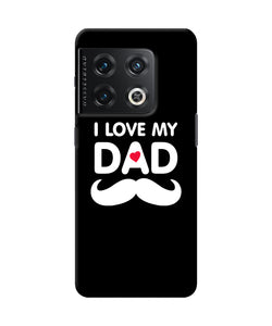 I love my dad mustache OnePlus 10 Pro 5G Back Cover