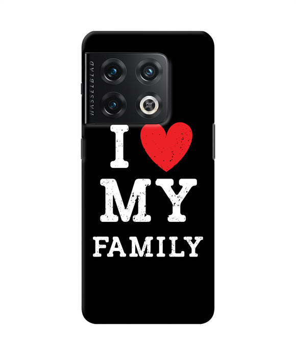 I love my family OnePlus 10 Pro 5G Back Cover