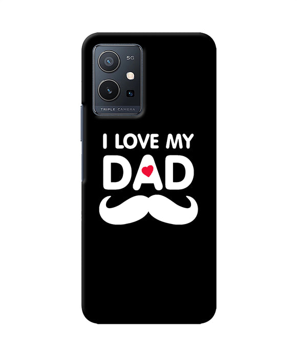 I love my dad mustache IQOO Z6 5G Back Cover
