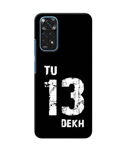 Tu tera dekh quote Redmi Note 11/11S Back Cover