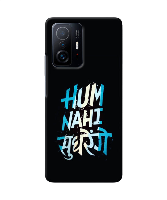 Hum nahi sudhrege text Mi 11T Pro 5G Back Cover