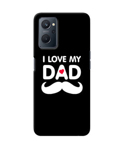 I love my dad mustache Realme 9i Back Cover