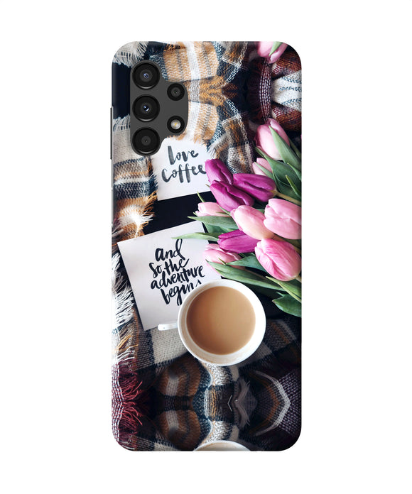 Love Coffee Quotes Samsung A13 4G Back Cover