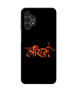 Jay Shree Ram Text Samsung A13 4G Back Cover