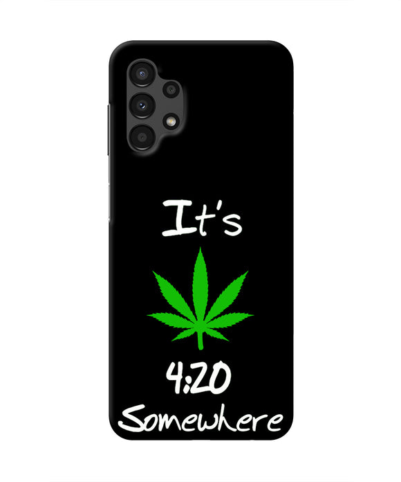 Weed Quote Samsung A13 4G Real 4D Back Cover