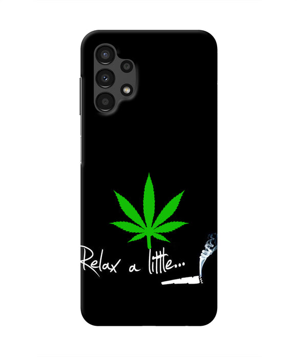 Weed Relax Quote Samsung A13 4G Real 4D Back Cover