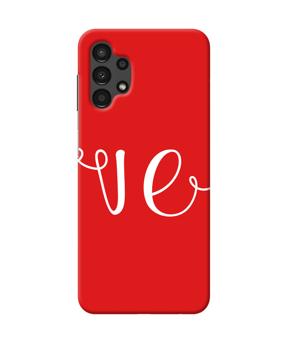 Love two Samsung A13 4G Back Cover