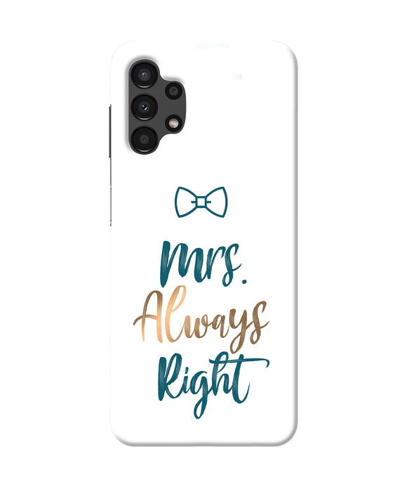 Mrs always right Samsung A13 4G Back Cover