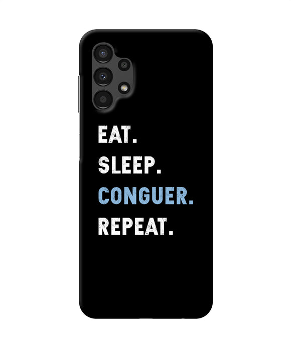 Eat sleep quote Samsung A13 4G Back Cover