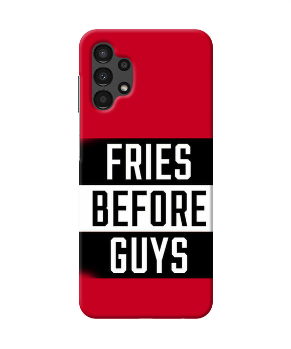 Fries before guys quote Samsung A13 4G Back Cover