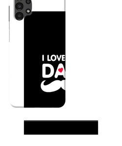 I love my dad mustache Samsung A13 4G Back Cover