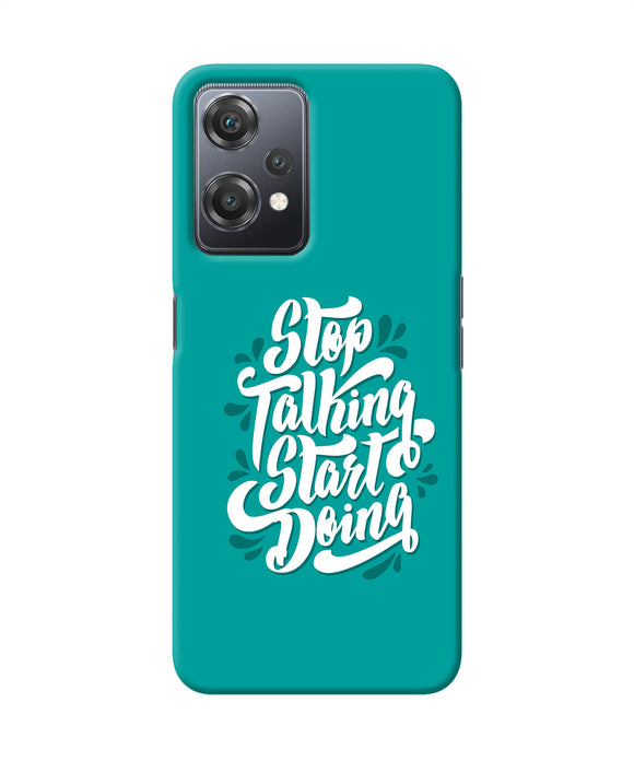 Stop talking start doing quote OnePlus Nord CE 2 Lite 5G Back Cover