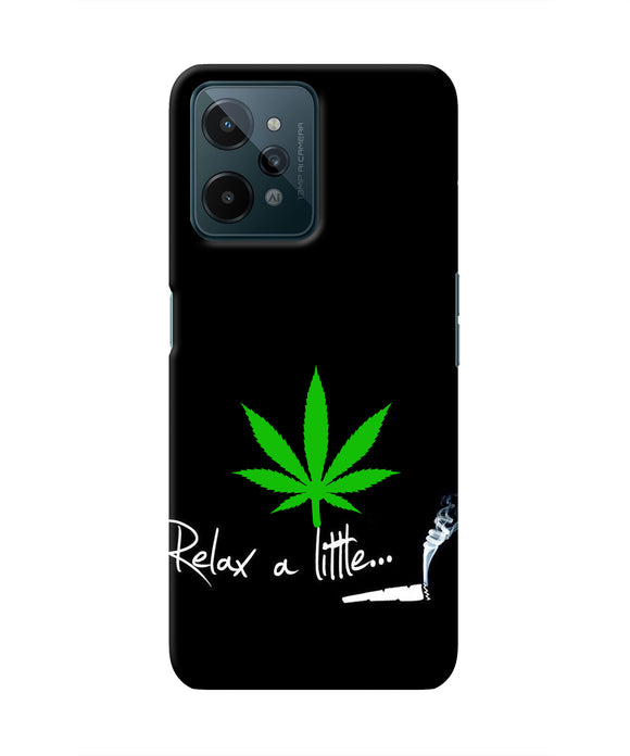 Weed Relax Quote Realme C31 Real 4D Back Cover