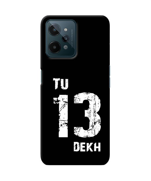 Tu tera dekh quote Realme C31 Back Cover
