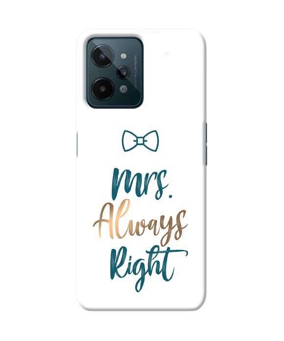 Mrs always right Realme C31 Back Cover