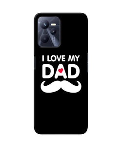 I love my dad mustache Realme C35 Back Cover