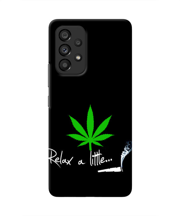 Weed Relax Quote Samsung A53 5G Real 4D Back Cover
