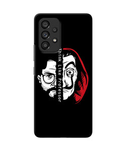 Money Heist Think Like Professor Samsung A53 5G Back Cover