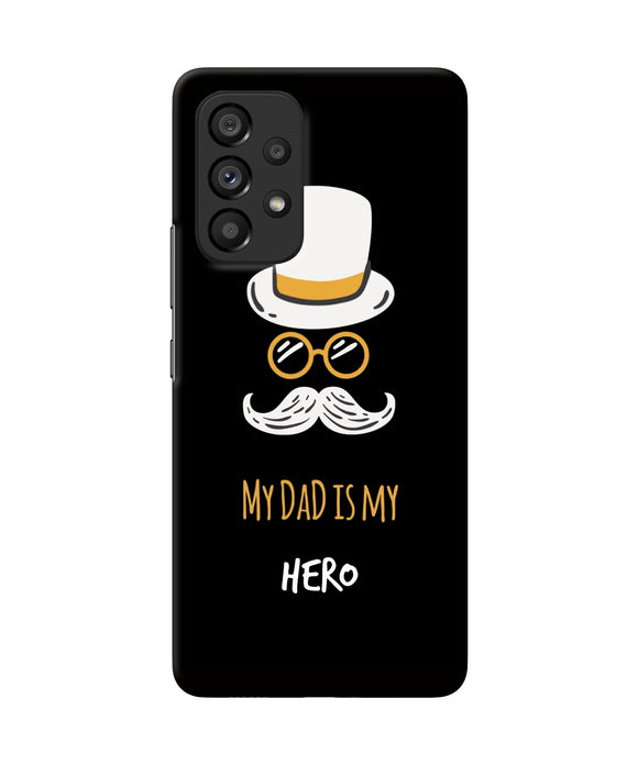 My Dad Is My Hero Samsung A53 5G Back Cover