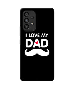 I love my dad mustache Samsung A53 5G Back Cover