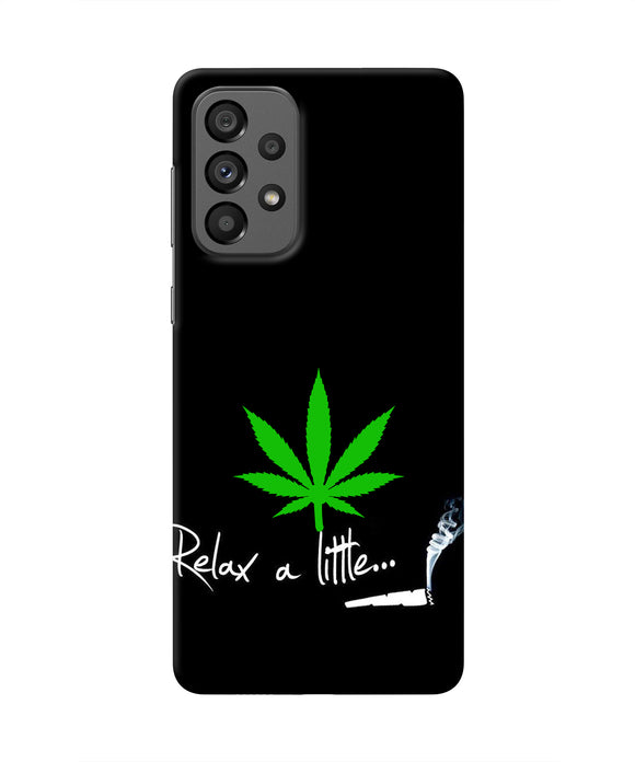 Weed Relax Quote Samsung A73 5G Real 4D Back Cover