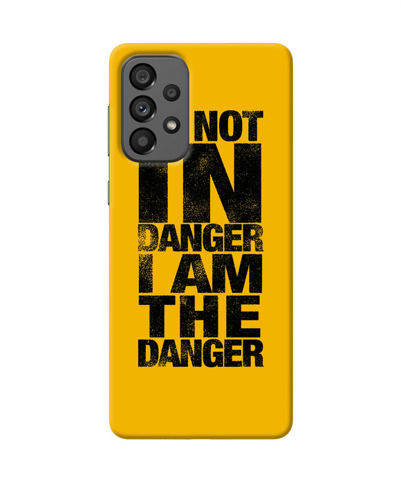 Im not in danger quote Samsung A73 5G Back Cover