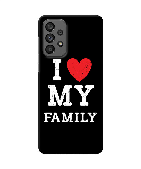 I love my family Samsung A73 5G Back Cover