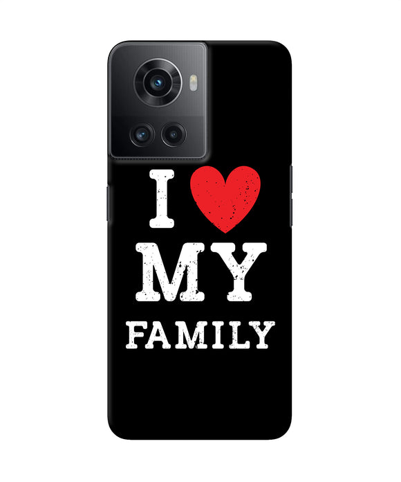 I love my family OnePlus 10R 5G Back Cover