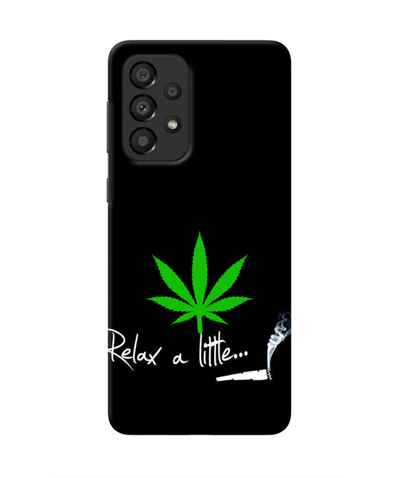 Weed Relax Quote Samsung A33 5G Real 4D Back Cover