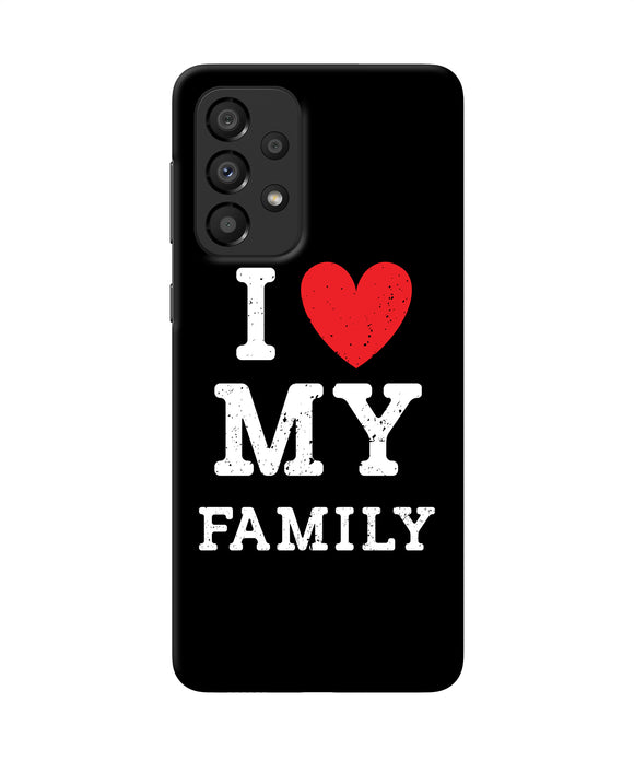 I love my family Samsung A33 5G Back Cover