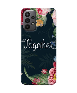 Together flower Samsung A23 Back Cover