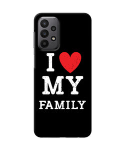 I love my family Samsung A23 Back Cover