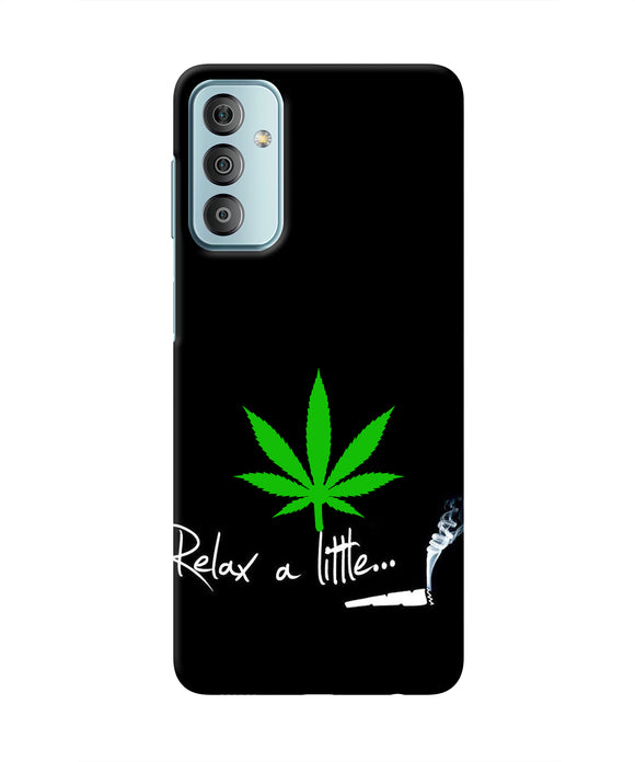 Weed Relax Quote Samsung F23 5G Real 4D Back Cover